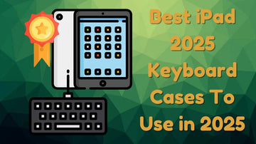 Unlock-Productivity-Our-9-Picks-for-the-Ultimate-iPad-2025-Keyboard-Case
